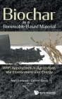 Biochar as a Renewable-Based Material: With Applications in Agriculture, the Environment and Energy By Joan J. Manya (Editor), Gabriel Gasco (Editor) Cover Image