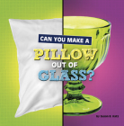 Can You Make a Pillow Out of Glass? By Susan B. Katz Cover Image