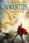 Island of Fire (Unwanteds (Numbered) #3) By Lisa McMann Cover Image