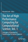The Art of High Performance Computing for Computational Science, Vol. 1: Techniques of Speedup and Parallelization for General Purposes Cover Image