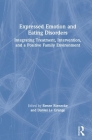 Eating Disorders and Expressed Emotion: Integrating Treatment, Intervention, and a Positive Family Environment By Daniel Le Grange (Editor), Renee Rienecke (Editor) Cover Image