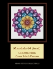Mandala 64 (Small): Geometric Cross Stitch Pattern By Kathleen George, Cross Stitch Collectibles Cover Image
