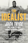 The Idealist: Jack Trice and the Fight for A Forgotten College Football Legacy Cover Image