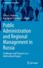 Public Administration and Regional Management in Russia: Challenges and Prospects in a Multicultural Region (Contributions to Economics) By Elena G. Popkova (Editor), Konstantin V. Vodenko (Editor) Cover Image