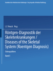 Röntgen-Diagnostik Der Skeleterkrankungen: Diseases of the Skeletal System (Roentgen Diagnosis) (Handbuch Der Medizinischen Radiologie Encyclopedia of Medica) By Lothar Diethelm (Adapted by) Cover Image