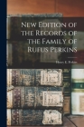 New Edition of the Records of the Family of Rufus Perkins Cover Image