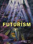 Futurism By Ester Cohen (Text by (Art/Photo Books)), Matthew Gale (Text by (Art/Photo Books)), Didier Ottinger (Editor) Cover Image