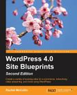 WordPress 4.0 Site Blueprints - Second Edition By Rachel McCollin Cover Image