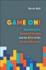 Game On!: Gamification, Gameful Design, and the Rise of the Gamer Educator By Kevin Bell Cover Image