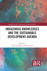 Indigenous Knowledges and the Sustainable Development Agenda By Anders Breidlid (Editor), Roy Krøvel (Editor) Cover Image