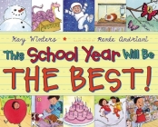 This School Year Will Be the BEST! By Kay Winters, Renee Andriani (Illustrator) Cover Image