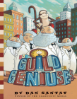 The Guild of Geniuses By Dan Santat, Dan Santat (Illustrator) Cover Image