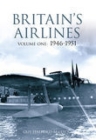Britain's Airlines Volume One: 1946-1951 Cover Image