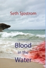 Blood in the Water By Seth Sjostrom Cover Image
