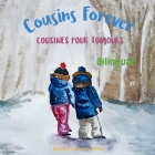Cousins Forever - Cousines pour toujours: Α bilingual children's book in French and English By Charikleia Arkolaki (Illustrator), Nicolas Naillon (Translator), Elisavet Arkolaki Cover Image