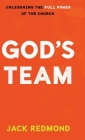 God's Team: Unleashing the Full Power of the Church By Jack Redmond, Isaac Friedel (Foreword by) Cover Image