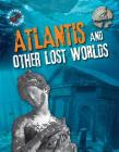 Atlantis and Other Lost Worlds (Mystery Hunters) By Robert Snedden Cover Image