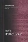 Such a Deathly Desire By Pierre Klossowski, Russell Ford (Translator), Russell Ford (Afterword by) Cover Image