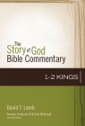 1-2 Kings: 10 (Story of God Bible Commentary) By David T. Lamb, Tremper Longman III (Editor) Cover Image