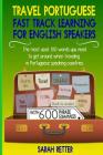 Travel Portuguese: Fast Track Learning for English Speakers: The most used 100 words you need to get around when traveling in Portuguese Cover Image
