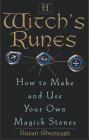 Witch's Runes: How to Make and Use Your Own Magick Stones Cover Image