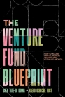 The Venture Fund Blueprint: How to Access Capital, Achieve Launch, and Actualize Growth By Shea Tate-Di Donna, Kaego Ogbechie Rust Cover Image