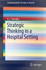 Strategic Thinking in a Hospital Setting (Springerbriefs in Public Health) Cover Image