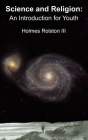 Science and Religion: An Introduction for Youth By Holmes Rolston III Cover Image