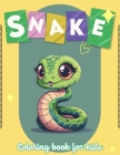 Snake cloring book for kids: Fun with Coloring Snakes and Drawing some parts of each poisonous snake. Great Collectible Activity Pages for Toddlers Cover Image