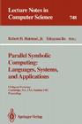 Parallel Symbolic Computing: Languages, Systems, and Applications: Us/Japan Workshop, Cambridge, Ma, Usa, October 14-17, 1992. Proceedings (Lecture Notes in Computer Science #748) By Robert H. Jr. Halstead (Editor), Takayasu Ito (Editor) Cover Image
