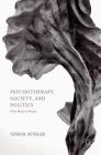 Psychotherapy, Society, and Politics: From Theory to Practice By Nissim Avissar Cover Image