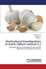 Horticultural Investigations in Garlic (Allium sativum L.) By B. R. Kumara, M. Prakash, K. Lokesh Cover Image