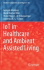 Iot in Healthcare and Ambient Assisted Living (Studies in Computational Intelligence #933) By Gonçalo Marques (Editor), Akash Kumar Bhoi (Editor), Victor Hugo C. de Albuquerque (Editor) Cover Image