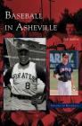 Baseball in Asheville By Bill Ballew Cover Image