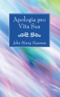 Apologia pro Vita Sua By John Henry Newman Cover Image