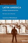 Latin America: A New Interpretation (Studies of the Americas) By L. Whitehead Cover Image
