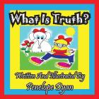 What Is Truth? By Penelope Dyan, Penelope Dyan (Illustrator) Cover Image