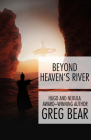 Beyond Heaven's River By Greg Bear Cover Image