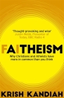 Faitheism: Why Christians and Atheists have more in common than you think Cover Image