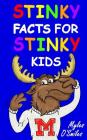 Stinky Facts for Stinky Kids: Smelly, Stinky and Silly Facts for Kids 8 to 12 By Myles O'Smiles, Camilo Luis Berneri Cover Image