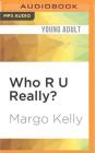 Who R U Really? By Margo Kelly, Nika Solviero (Read by) Cover Image