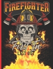 Firefighter First In Last Out: The notebook college ruled for each fireman and friend of the fire brigade firefigther. By Guido Gottwald, Gdimido Art Cover Image