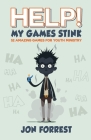 Help! My Games Stink: 52 Amazing Games for Youth Ministry By Jon Forrest Cover Image