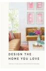 Design the Home you Love By Louis Coleman Cover Image