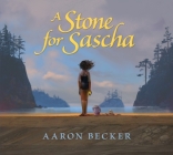 A Stone for Sascha By Aaron Becker, Aaron Becker (Illustrator) Cover Image