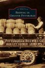 Brewing in Greater Pittsburgh Cover Image