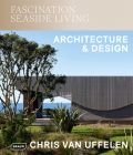 Fascination Seaside Living: Architecture & Design By Chris Van Uffelen Cover Image