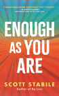 Enough as You Are By Scott Stabile Cover Image