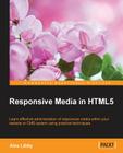 Responsive Media in HTML5 By Alex Libby Cover Image