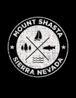 Mount Shasta Sierra Nevada: Notebook For Camping Hiking Fishing and Skiing Fans. 8.5 x 11 Inch Soft Cover Notepad With 120 Pages Of College Ruled By Delsee Notebooks Cover Image